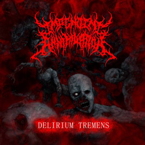 Impending Annihilation : Delirium Tremens